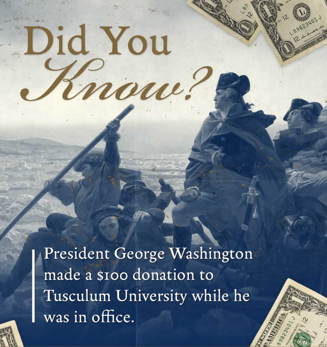 Did you know that President George Washington made a $100 donation to Tusculum while in office?
